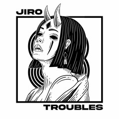 JIRO-TROUBLES (ORIGINAL MIX) 83