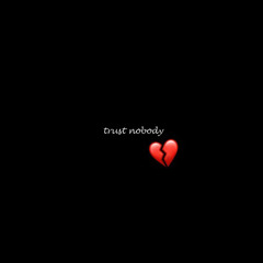 Trust Nobody FREESTYLE