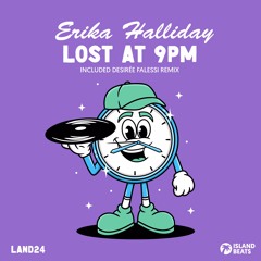 LAND24: Erika Halliday - Lost 9pm (Snippets)inc Desirée Falessi Remix