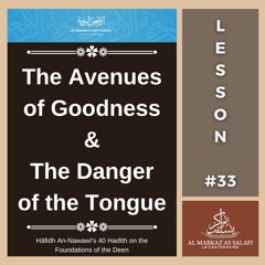 Lesson 33 - The Danger of the Tongue | An-Nawawī's 40 Hadith (19.05.2024)