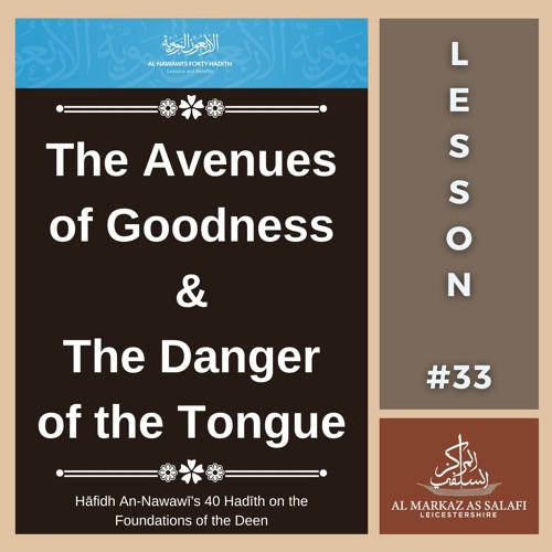 Lesson 33 - The Danger of the Tongue | An-Nawawī's 40 Hadith (19.05.2024)