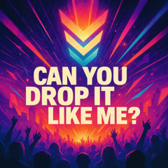 Can You Drop It Like Me (Original Mix)
