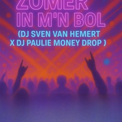 Zomer In M’n Bol (DJ Sven van Hemert X DJ Paulie Money Drop tool)