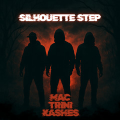Silhouette Step - FT. Mac, Trini & Kashes