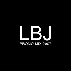 LBJ - Promo Mix May 2007