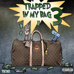 TrDee - Trapped In My Bag 3