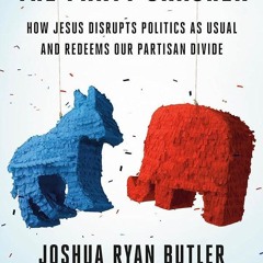 ⚡Read🔥PDF The Party Crasher: How Jesus Disrupts Politics as Usual and Redeems Our