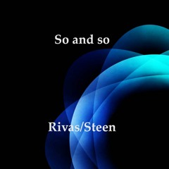 So And So  (Rivas/Steen)