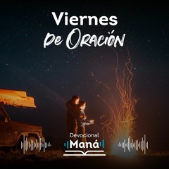 Devocional │Viernes De Oración Maná