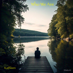 Who We Are (Kathleen)