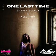 Darren Glancy & Alec Fury - One Last Time(Free Download)