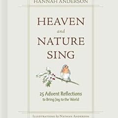 [VIEW] PDF 💖 Heaven and Nature Sing: 25 Advent Reflections to Bring Joy to the World