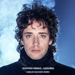 [FREE DOWNLOAD] Gustavo Cerati - Cozumel (Carlos Bacchüs Remix)