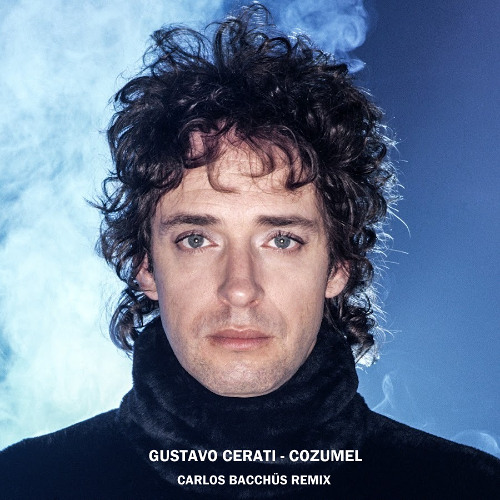 [FREE DOWNLOAD] Gustavo Cerati - Cozumel (Carlos Bacchüs Remix)