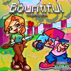 Bountiful // FNF: Project Crafted