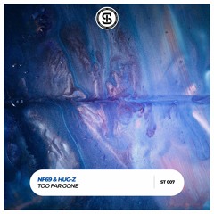 NF69 & HUG - Z - Too Far Gone