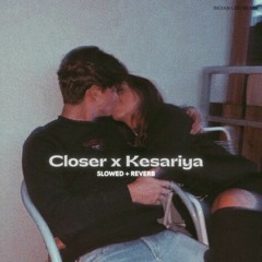 Closer X Kesariya || IndianLofiBeats