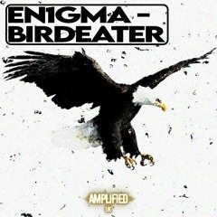 En1gmA - Birdeater