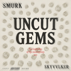 uncut gems (feat. skyvvlker)