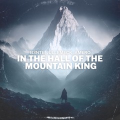 B3nte, Amero & Jullemeck - In The Hall Of The Mountain King