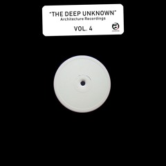 Architecture Recordings - Deep Unknown Volume 4 - Ex Gee Blink - OUT NOW