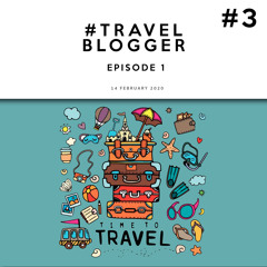 Travel Blogger Ep. 1