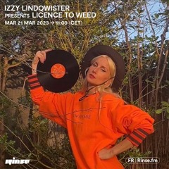 Izzy Lindqwister presents Licence To Weed - 21 Mars 2023