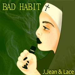 J.Jean & Lace - Bad Habit (FREE DOWNLOAD)