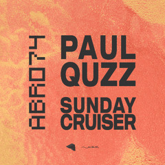 Paul Quzz - Sunday Cruiser (ABR074)