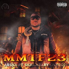 MMTF23 FT SKILLA BABY (INTRO)