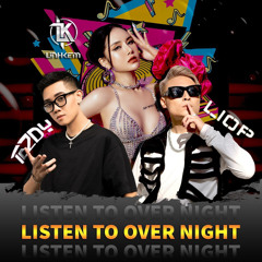 Listen To Over Night - LioP X Tezdy x Linh Kem