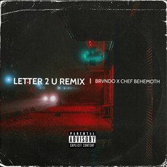 Letter 2 U Remix feat. Chef Behemoth Prod. PEK