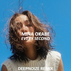 Mina Okabe - Every Second (DeepNoize Remix)