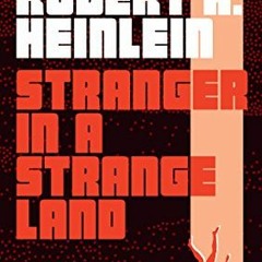 [Access] PDF EBOOK EPUB KINDLE Stranger in a Strange Land by  Robert A. Heinlein 🗸