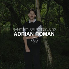 Banging Selections #02 by Adrian Roman