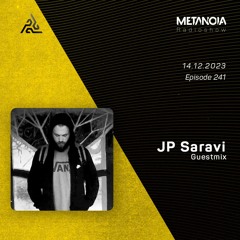 Metanoia pres. JP Saravi [Exclusive Guestmix]