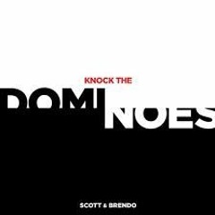 Knock the Dominoes MP3 Song by Scott & Brendo - Listen Online