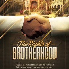 Lesson 03 The Rights of Brotherhood: Aiding Your Brother with Wealth and His Self Part 01