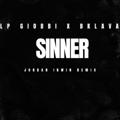 LP Giobbi x Bklava - Sinner ( Jordan Irwin Remix )
