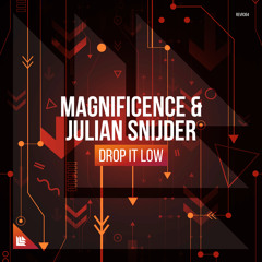 Magnificence and Julian Snijder - Drop It Low