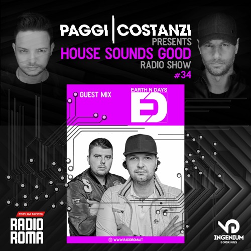 Stream House Sounds Good #34 Guest Mix EARTH N DAYS on Radio Roma FM by  Paggi & Costanzi | Listen online for free on SoundCloud