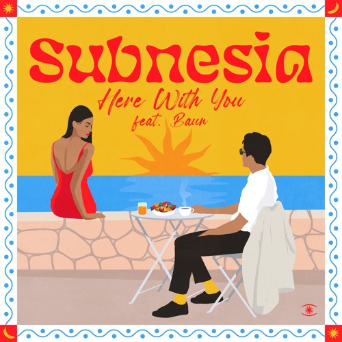 Subnesia - Here With You (ft. Baun) - s0742