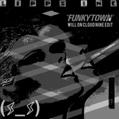 Lipps Inc.- Funkytown (Will On Cloud Nine Edit) [FREE DOWNLOAD]