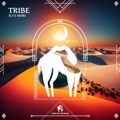 ILYA MORI - Tribe (Cafe De Anatolia)