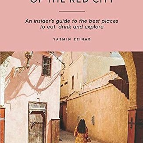 Read pdf Mosaics and the Medina in Marrakesh (Curious Travel Guides) by  Yasmin Zeinab