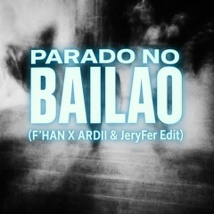 Parado No Bailão (F'Han x ARDII & Jeryfer) - Indobounce