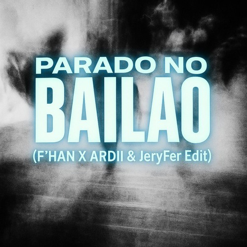 Parado No Bailão (F'Han x ARDII & Jeryfer) - Indobounce