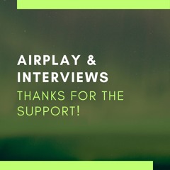 Airplay & Interviews
