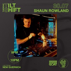 Shaun Rowland | Indie Dance House Nu-Trance Live | Tilt Shift Tuesday 30th July 2024