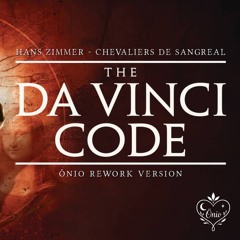 Hans Zimmer - Chevaliers de Sangreal - The Da vinci Code - Önio Rework Version Remix